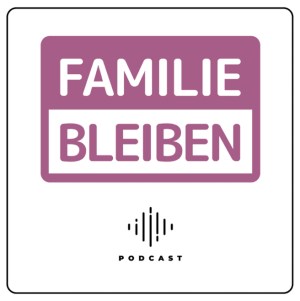 Logo Podcast „Familie bleiben“ mit Mediatorin Isabell Lütkehaus.